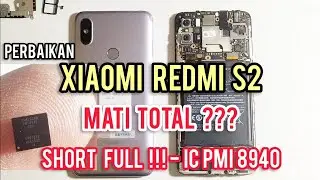 PERBAIKAN XIAOMI REDMI S2 MATI TOTAL SHORT FULL / KONSLET ‼ Alhamdulillah Done 😊🙏