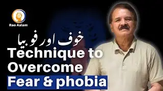 Overcome Fear &&nbsp;phobia with Silva Techniques Full Course in Urdu  | Rao M.Aslam | Mind Sciences