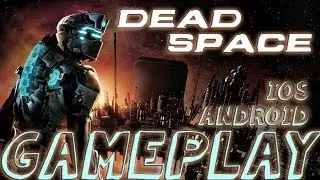 Dead Space&trade; Gameplay for iOS and Android [Chap 1-3] | HD