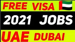 Job in Dubai ,UAE 2021 Fresh vacancies