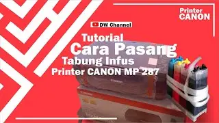 Tutorial Cara Pasang Infus Printer Canon MP287