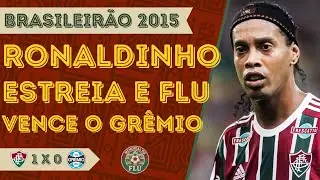 RONALDINHO (Fluminense) vs Grêmio | TODOS OS LANCES do Bruxo de Armadura | BRASILEIRÃO 2015
