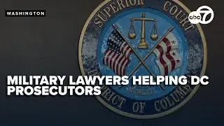 The Pentagon is sending 20 military lawyers to help DC prosecutor shortage