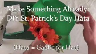 Make Something Already! - DIY St. Patrick's Day Hat