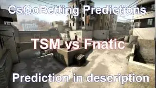 CsGo Betting Predictions TSM vs Fnatic