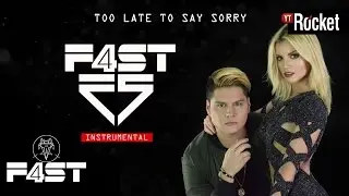Too Late To Say Sorry - F4ST (Instrumental) Bootleg
