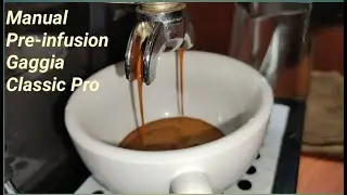 Manual pre-infusion with Gaggia Classic Pro