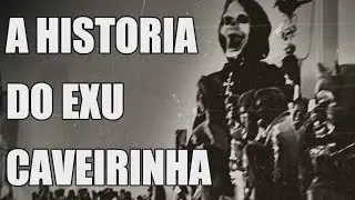 A HISTORIA DO EXU CAVEIRINHA