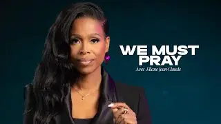 JEUNE 21 JOURS: WE MUST PRAY