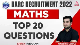 Top 20 Questions | BARC Recruitment 2022 | Maths By Manoj Sharma