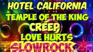 HOTEL CALIFORNIA💥SLOWROCK🎸CREEP💥 TEMPLE OF THE KING💥LOVE HURTS💥REMIX NONSTOP