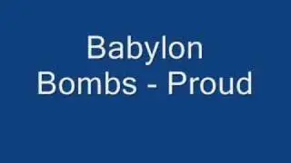 Babylon Bombs - Proud