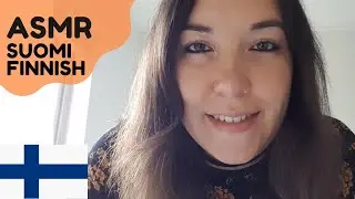 ASMR Suomi (Yritän puhua suomea seitsemännen kerran) ASMR Finnish Whispers 🇫🇮