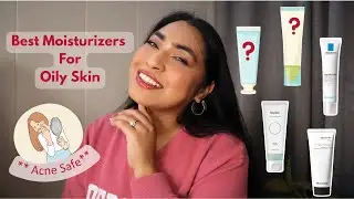 Best Moisturizers for Oily Skin 2025| Hydrating Creams for Combination Skin & Balance Oil Acne Safe.