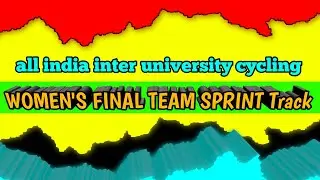 😲Final women's Team sprint, all india inter University Track cycling tournament.