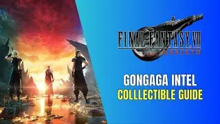 Final Fantasy 7 Rebirth All Gongaga Intel Location