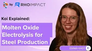 Model Spotlight: Molten Oxide Electrolysis (MOE) for Steel Production  | Koi Explained
