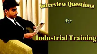 Interview Questions for Industrial training || Freshers must watch - Wafa Abbas