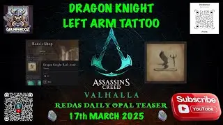 REDAS DAILY OPAL TEASER DRAGON KNIGHT LEFT ARM TATTOO 17/3/2025 Assassin's Creed Valhalla