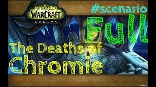 #Scenario The Deaths of Chromie FULL + guide(ru comments) | Смерть Хроми ( 8/8 + инструктаж)