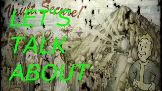 Let's Talk About: Fallout 4 (Part 6) -Vaults