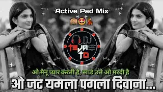 Main Jat Yamla Pagla Deewana Dj Song | ओ मैनू प्यार करती है | Part 2 - Active Pad Mix | Dj Tejas TD