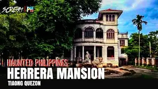 HAUNTED PHILIPPINES: Herrera Mansion Tiaong Quezon | True Tagalog Horror Stories | ScreamPh
