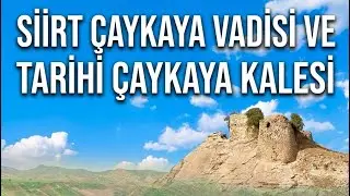Siirt Doğa Yürüyüşü-Çaykaya Vadisi ve Tarihi Çaykaya Kalesi