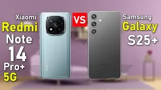 Xiomi Redmi Not 14 Pro +5G Global VS Samsung Galaxy S25+