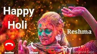 Reshma Happy Holi || Holi ringtone 2022  #reshma #ringtone2022 #Holinewringtone