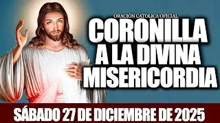 CORONILLA A LA DIVINA MISERICORDIA DE HOY SÁBADO 27 DE DICIEMBRE 2025-🩸ORACION CATÓLICA OFICIAL✝️