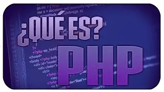 &iquest;Qu&eacute; es PHP? bien explicado