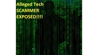 Alleged Tech Support SCAMMER EXPOSED!!