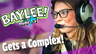 Baylee gets a Complex!