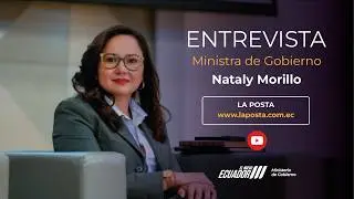 Entrevista a Nataly Morillo, Ministra de Gobierno en La Posta I 05-01-2026.