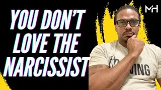 Why you don't love the narcissist anymore