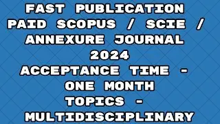 Fast Publication paid journals scopus / scie journal 2024 | Fast publication journals