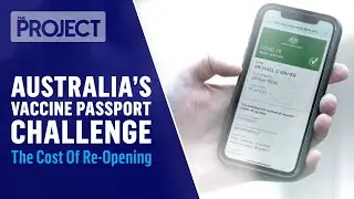 Australia&rsquo;s Digital Vaccination Passports Arrive With Issues From The Start | The Project