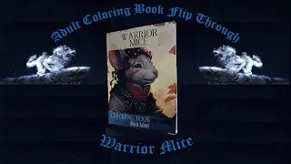 Adult Coloring Book Flip through ; Warrior Mice
