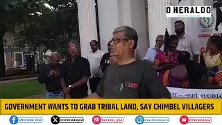 Government wants to grab tribal Land, say Chimbel villagers