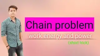 Chain problem | Work energy & power | Potential energy | Physics | IIT-JEE | NEET