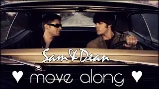 sam&dean ● move along