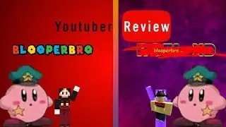 Youtuber Review: Blooperbro