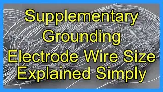 Supplementary Grounding Electrode Wire Size Explained Simply