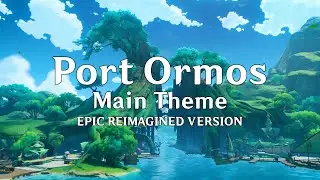Genshin Impact OST – Port Ormos Main Theme | Epic Re-imagined Cover「Hustle and Bustle of Ormos」