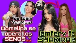 DOMELIPA SE PONDRÁ SENOS🍒IAMFERV FT SHAKIRA?💣AUGUSTO Y NICOLLE YA GRABARON EL VIDEO DE ZEUS🌈