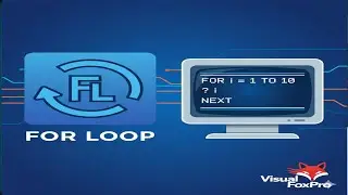 FOR LOOP in Visual FoxPro | Loop and Condition in Visual FoxPro |