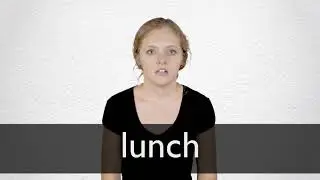 How to pronounce LUNCH in British English