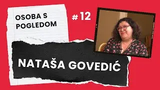 OSOBA S POGLEDOM #12 NATAŠA GOVEDIĆ