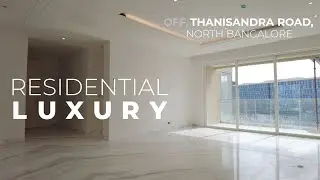 Ultra Luxury 4 BHK Apartments at Thanisandra Road North Bangalore | Branded Residential - Apartments